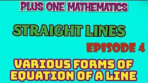 PLUS ONE MATHEMATICS// CHAPTER 10// STRAIGHT LINES// EPISODE 4