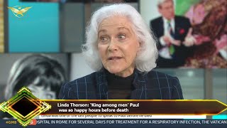 Linda Thorson: ‘King among men’ Paul  was so happy hours before death