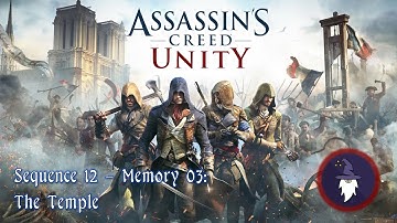 AC UNITY: Sequence 12, Memory 03: THE TEMPLE - 100% SYNC (All Optional Objectives)