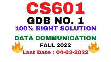 CS601 GDB NO. 1 FALL 2022 || 100% RIGHT SOLUTION || DATA COMMUNICATION || BY VuTech