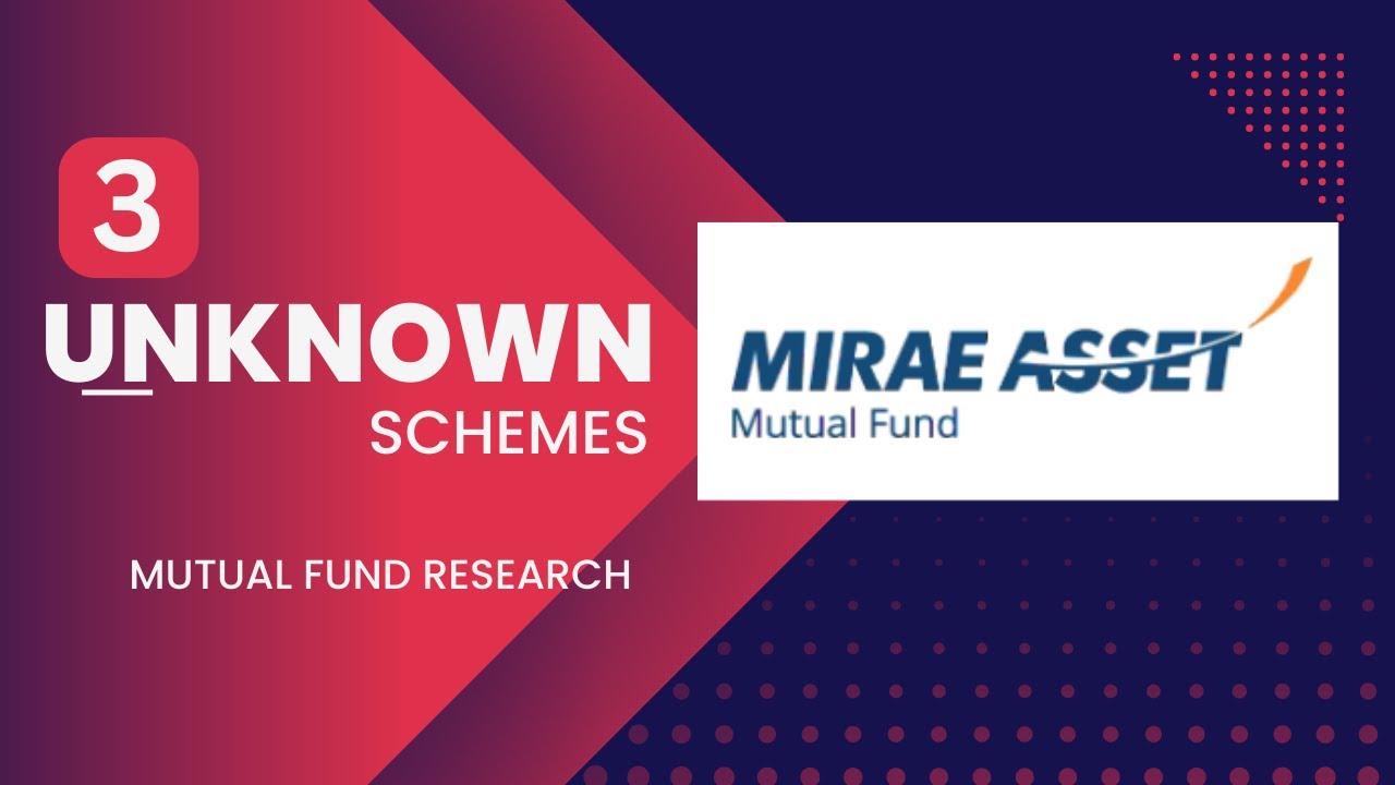 3-schemes-from-mirae-mutual-fund-you-should-advice-as-mutual-fund