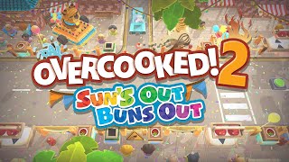 Overcooked! 2 - Sun's Out Buns Out Reveal Trailer