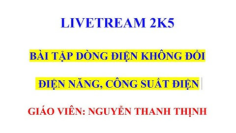 VẬT LÝ 11 - BÀI TẬP DÒNG ĐIỆN KHÔNG ĐỔI  ĐIỆN NĂNG, CÔNG SUẤT ĐIỆN