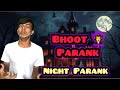 Prank Bootiya night 2:00 🤣☠️|| first prank || #funny #comedy #bhoothnath #prankvideo #night #viral 