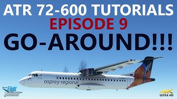 MSFS | ATR Tutorial - Episode 9 - Go Around! [4K]