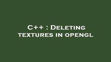 C++ : Deleting textures in opengl