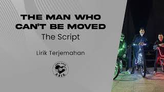 The Script - The Man Who Can't Be Moved (Lirik Lagu Terjemahan)