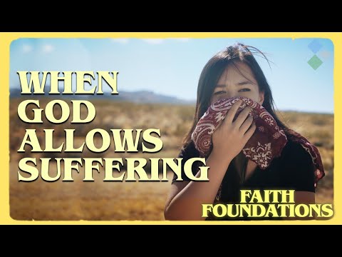 WHY DOES GOD ALLOW ME TO SUFFER? | Faith Foundations: "Trials" (Christian Cinematic Video)