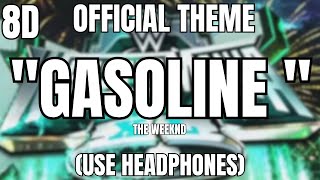 WWE WrestleMania 40 official Theme Song The Weeknd - Gasoline ( 8D Audio )