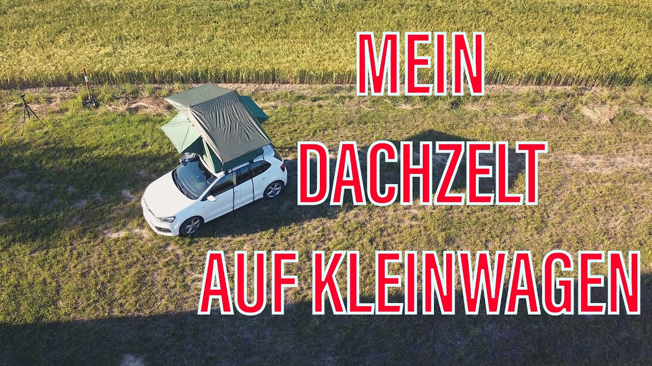 DACHZELT KLEINWAGEN  VW Polo Camping ROOF-TOP TENT Prime Tech Dachzelt Test Aufbau Montage Tips