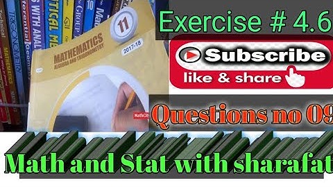 Fsc Math part1 Chapter 04 Exercise 4.6 question no 09//Math and Stat with sharafat