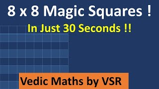 8x8 Magic Square! in just 30 Seconds ! World's Easiest and Fastest Method! Vedic Maths by VSR