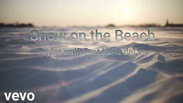 Taylor swift - Snow on the Beach featuring Lana del Rey