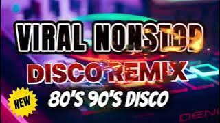 VIRAL NONSTOP DISCO REMIX 80S 90S