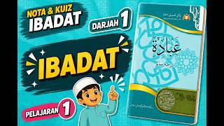 Ibadat Darjah 1 Bab 1: Ibadat | Nota & Kuiz Lengkap Sekolah Agama Johor