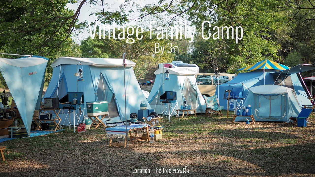 Vintage Camp | Vintage family camp by 3ก | The Tree สวนผึ้ง ราชบุรี | ASMR | EP Special