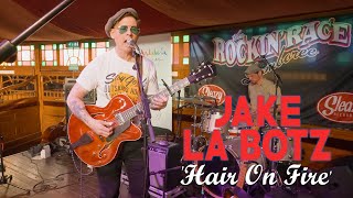 'Hair On Fire' JAKE LA BOTZ w/ Smokestack Lightnin' (Rockin Race Jamboree festival) BOPFLIX session