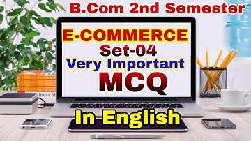 Set-04 E-Commerce MCQ।।B.com 2 Semester।।E-Commerce B.com 2 Semester Important Question MCQ।।