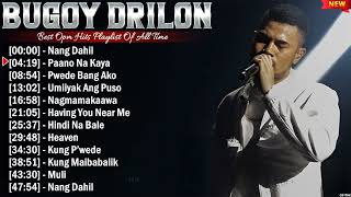 Bugoy Drilon Greatest Hits ~ OPM Music ~ Top 10 OPM Hits of All Time