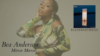Bea Anderson   Mirror Mirror  2022 BKM