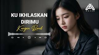 KU IKHLASKAN DIRIMU _ KANGEN BAND _ COVER BY AL COVER