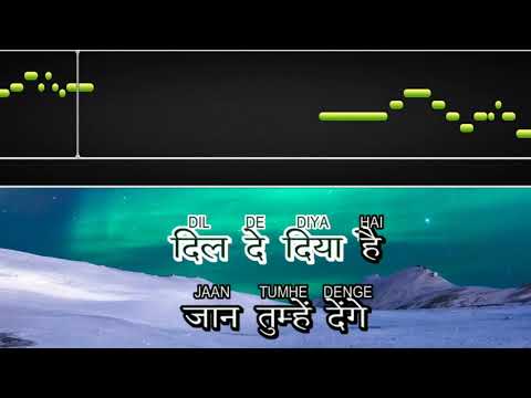 Dil De Diya Hai Jaan Tujhe Denge Karaoke With Lyrics Track 