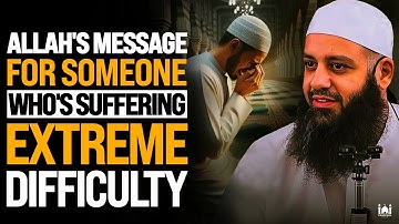 Allah’s Message To The One Who Is Suffering Extreme Difficulty | Abu Bakr Zoud