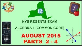 NYS Algebra 1 [Common Core] August 2015 Regents Exam || Parts 2-4 ANSWERS