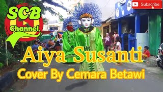 Viral⁉️Lagu Aiya Susanti| Versi Ondel Ondel Cemara Betawi🔥