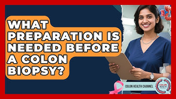 What Preparation Is Needed Before a Colon Biopsy? | Colon Health Channel