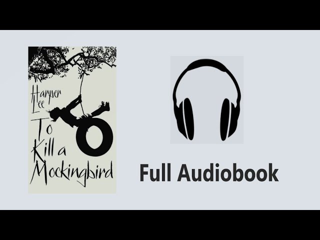To Kill a Mockingbird by Harper Lee | Classic Modern American Literature | Full Audiobook class=