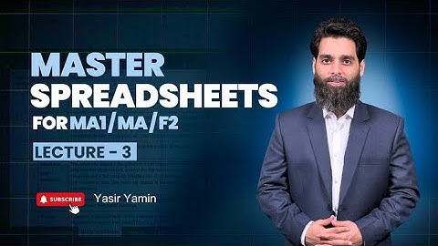 Master Spreadsheets for MA1 / MA / F2 – Lecture Series 3-5 | Must-Watch for ACCA Student