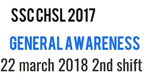 ssc chsl 22 March 2018 2nd shift GK questions