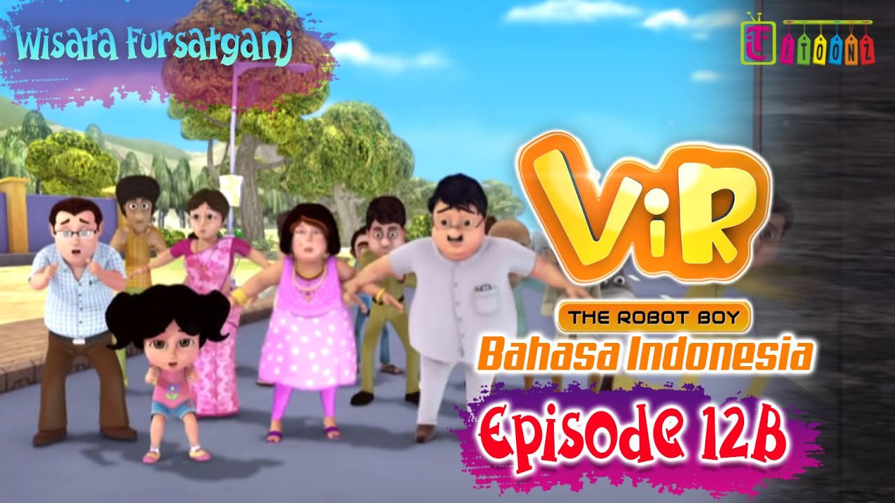 Vir The Robot Boy Eps 12B Full Version - Wisata Fursatganj | Animasi India Series | Itoonz