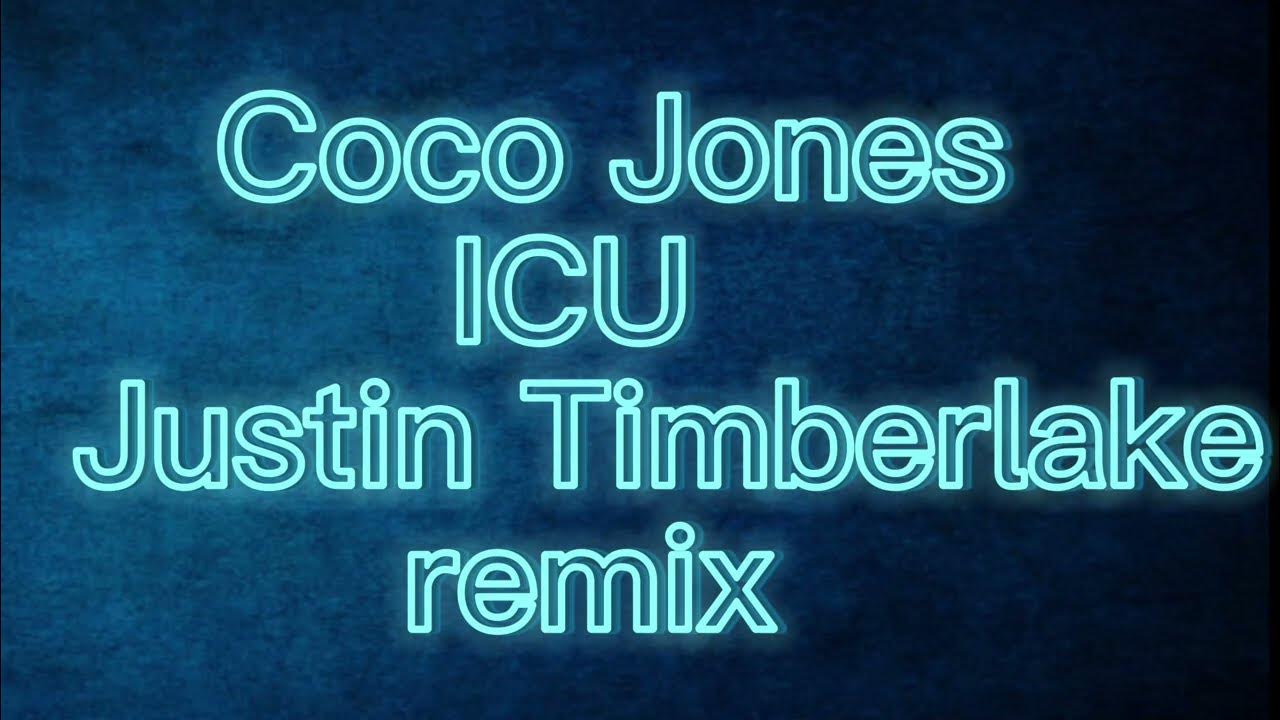 Coco Jones, Justin Timberlake ICU (remix/Lyrics) YouTube