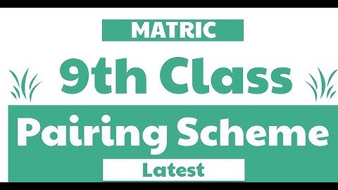 9th class Pairing Scheme 2021 All Subjects | MES System | paper pattern 9th class 2021