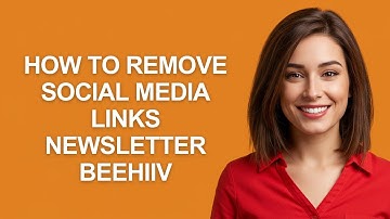 How to Remove Social Media Links Newsletter Beehiiv - AshleyHowTo