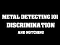 Metal Detecting 101 - Discrimination and Notch