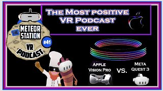 Apple's Vision Pro vs. Meta Quest 3 - The most positive VR Meteor Station Podcast Ever by Meteor Station - VR Studio 7,960 views 10 months ago 36 minutes