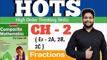Composite Mathematics Class 7| Chapter - 2, HOTS || Fractions