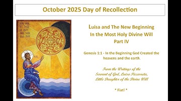 Lesson 16 - September Day of Recollection - Luisa and the New Beginning In the Most Holy Divine Will