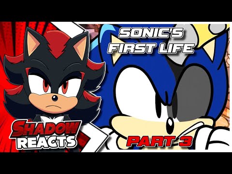Movie Shadow Reacts to Sonic's First Life PART 3!