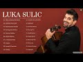 LUKA SULIC. Greatest Hits Full Album 2021 - The Best Songs Of LUKA SULIC. 2021 - Top Cello Cover