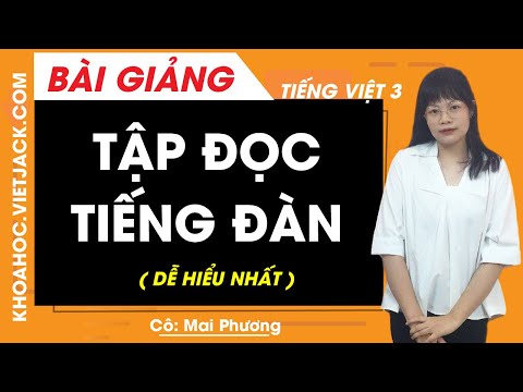 Video Tập đọc Tiếng đàn - Tiếng Việt lớp 3 - Cô Mai Phương... - youtube