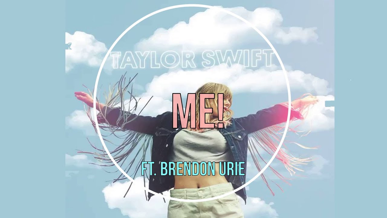 Taylor Swift - ME! (feat. Brendon Urie of Panic! At The Disco) Lyrics ...