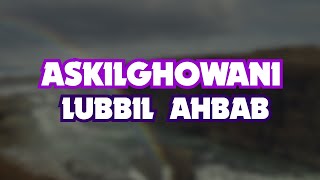Lubbil Ahbab | Askilghowani