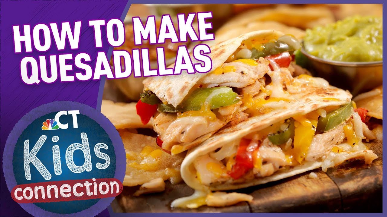 How To Make Quesadillas Kids Edition! NBC Connecticut Kids