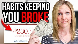 MONEY HABITS KEEPING YOU BROKE & What to do INSTEAD