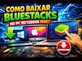 Como Baixar o BlueStacks no PC, Notebook e Mac (Tutorial Completo)