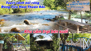 Có gì trong Khu cắm trại bên suối rừng hoang sơ tại Đông Tiến, Hàm Thuận Bắc Bình Thuận